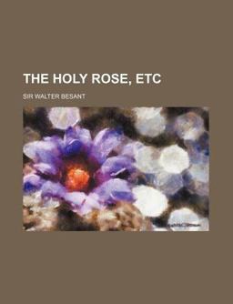 The Holy Rose, Etc