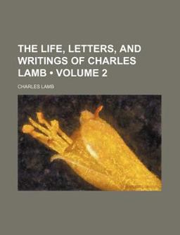 The Life, Letters, and Writings of Charles Lamb