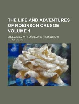 The Life and Adventures of Robinson Crusoe