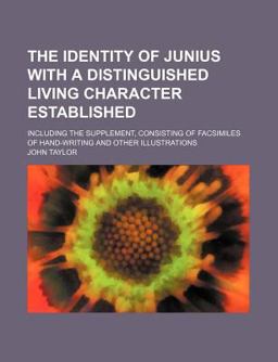 The Identity of Junius with a Distinguished Living Character Established