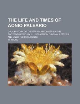 The Life and Times of Aonio Paleario