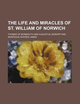 The Life and Miracles of St William of Norwich