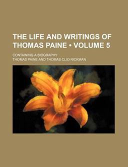 The Life and Writings of Thomas Paine