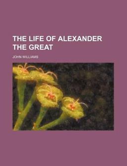 The Life of Alexander the Great