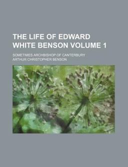 The Life of Edward White Benson