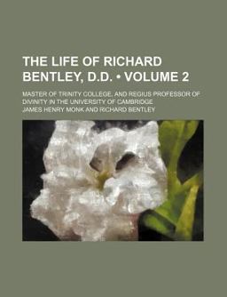 The Life of Richard Bentley, D D