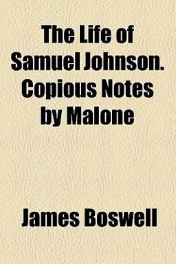 The Life of Samuel Johnson Copious Notes by Malone