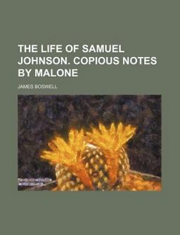 The Life of Samuel Johnson Copious Notes by Malone