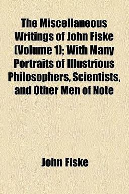 The Miscellaneous Writings of John Fiske