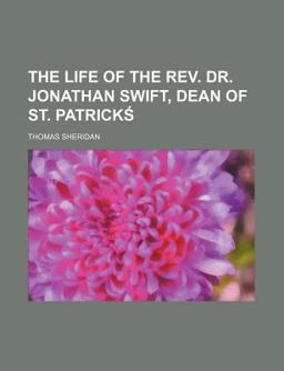 The Life of the Rev Dr Jonathan Swift, Dean of St Patrick?