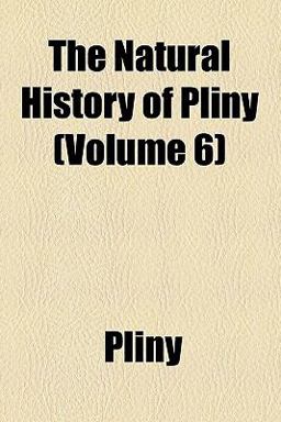The Natural History of Pliny The Natural History of Pliny
