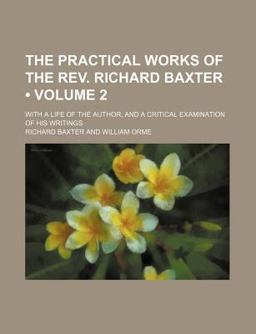 The Practical Works of the Rev Richard Baxter