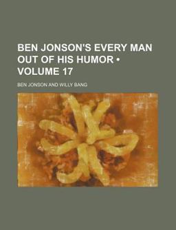 Ben Jonson's Every Man Out of His Humor