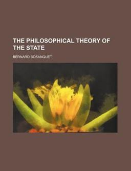 The Philosophical Theory of the State The Philosophical Theory of the State