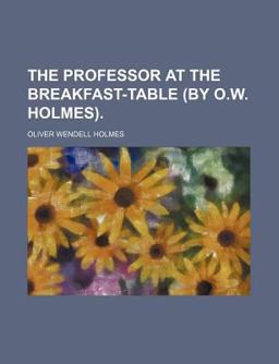 The Professor at the Breakfast-Table