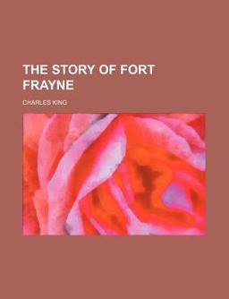 The Story of Fort Frayne The Story of Fort Frayne