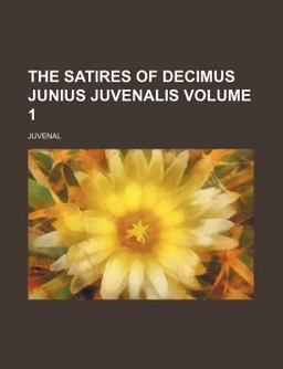 The Satires of Decimus Junius Juvenalis