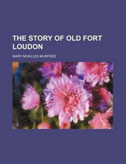 The Story of Old Fort Loudon