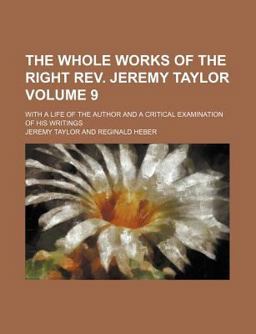 The Whole Works of the Right Rev Jeremy Taylor