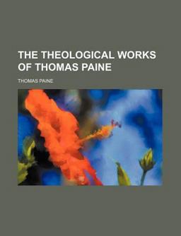 The Theological Works of Thomas Paine