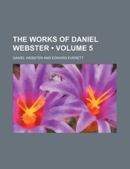 The Works of Daniel Webster