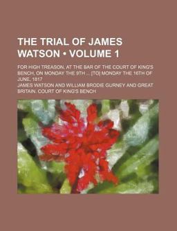 The Trial of James Watson The Trial of James Watson