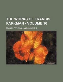 The Works of Francis Parkman