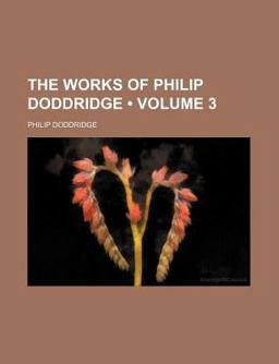 The Works of Philip Doddridge, D D
