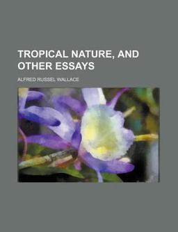 Tropical Nature, and Other Essays Tropical Nature, and Other Essays