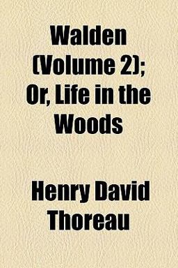 Walden; or, Life in the Woods