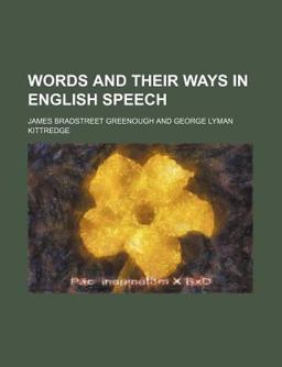 Words and Their Ways in English Speech
