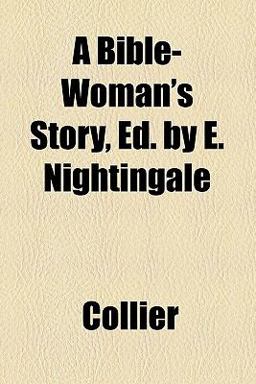 A Bible-Woman's Story, Ed by E Nightingale