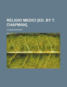 Religio Medici [Ed by T Chapman]