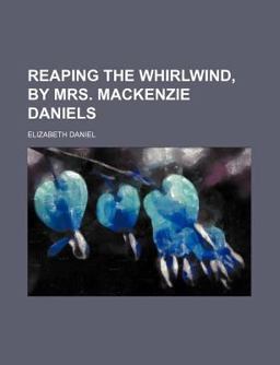 Reaping the Whirlwind, by Mrs MacKenzie Daniels
