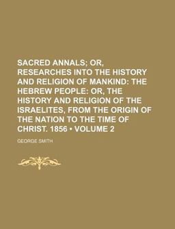 Sacred Annals; or, Researches into the History and Religion of Mankind