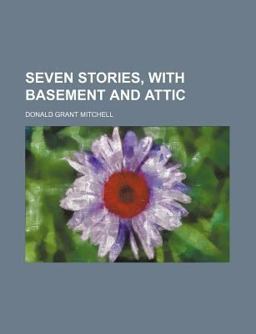 Seven Stories, with Basement and Attic