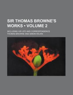 Sir Thomas Browne's Works