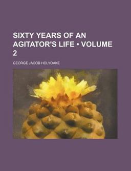 Sixty Years of an Agitator's Life