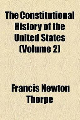 The Constitutional History of the United States