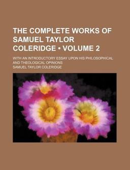 The Complete Works of Samuel Taylor Coleridge
