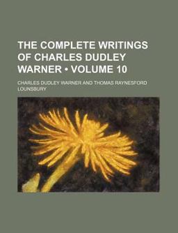 The Complete Writings of Charles Dudley Warner
