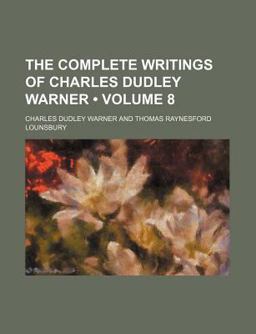 The Complete Writings of Charles Dudley Warner