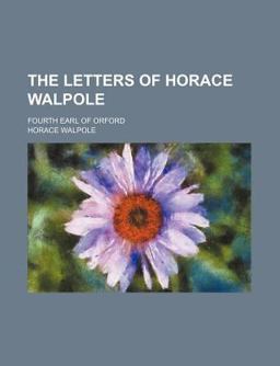 The Letters of Horace Walpole