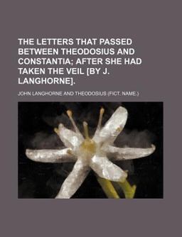 The Letters That Passed Between Theodosius and Constanti
