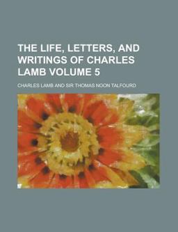 The Life, Letters, and Writings of Charles Lamb