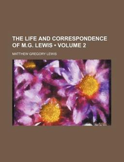 The Life and Correspondence of M G Lewis