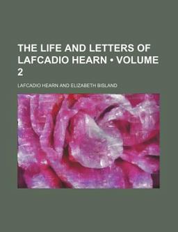 The Life and Letters of Lafcadio Hearn