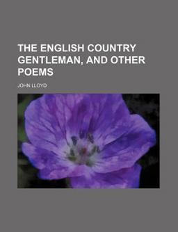The English Country Gentleman, and Other Poems