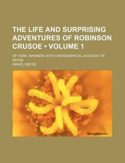 The Life and Surprising Adventures of Robinson Crusoe