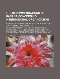The Recommendations of Habana Concerning International Organization